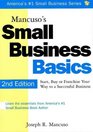 Mancuso's Small Business Basics Start Buy or Franchise Your Way to a Successful Business