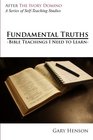 Fundamental Truths Bible Teachings I Need to Know