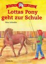 Bei uns auf dem Reiterhof Lottas Pony geht zur Schule