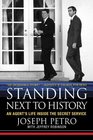 Standing Next to History : An Agent's Life Inside the Secret Service