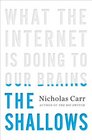 The Shallows What the Internet Is Doing to Our Brains