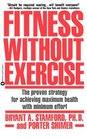 Fitness Without Exercise The Proven Strategy for Achieving Maximum Health With Minimum Effort