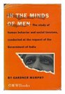In the minds of men the study of human behavior and social tensions in India