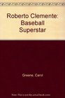 Roberto Clemente Baseball Superstar