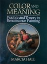 Color and Meaning Practice and Theory in Renaissance Painting