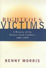 Righteous Victims A History of the ZionistArab Conflict 18811999