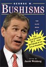 George W Bushisms  The Slate Book of The Accidental Wit and Wisdom of our 43rd President