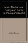 Mass Mediauras Form Technics Media Essays on Form Technics and Media