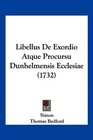 Libellus De Exordio Atque Procursu Dunhelmensis Ecclesiae