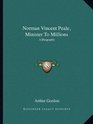 Norman Vincent Peale Minister To Millions A Biography