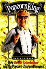 Popcorn King How Orville Redenbacher and His Popcorn Charmed America