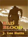 Bad Blood Lucius Dodge and the Redlands War