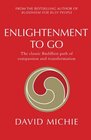 Enlightenment to Go The Classic Buddhist Path of Compassion and Transformation