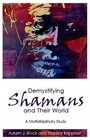 Demystifying Shamans and their World A Multidisciplinary Study