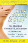 Stay Young  Sexy with BioIdentical Hormone Replacement The Science Explained