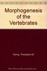 Morphogenesis of the Vertebrates