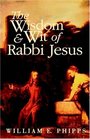 The Wisdom  Wit of Rabbi Jesus