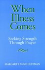 When Illness Comes Seeking Strength Through Prayer