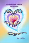 Heart Wide Open Inspirational Poems For Healing