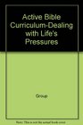 Active Bible CurriculumDealing with Life's Pressures