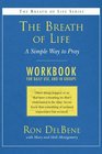 The Breath of Life Workbook A Simple Way to Pray A Daily Workbook for Use in Groups