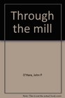 Through the mill