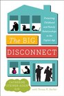 The Big Disconnect Protecting Childhood and Family Relationships in the Digital Age