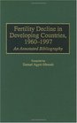 Fertility Decline in Developing Countries 19601997  An Annotated Bibliography