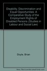 Disability Discrimination and Equal Opportunities A Comparative Study of the Employment Rights of Disabled Persons