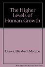Higher Levels of Human Growth