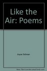 Like the Air Poems