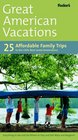 Fodor's Great American Vacations, 1st Edition: 25 Affordable Trips to the USA's Best-Loved Destinations (Special-Interest Titles)