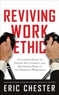 Reviving Work Ethic A Leader's Guide to Ending Entitlement and Restoring Pride in the Emerging Workforce