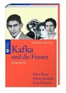 Kafka und die Frauen  Felice Bauer Milena Jesensk Dora Diamant