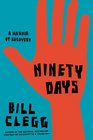 Ninety Days A Memoir of Recovery