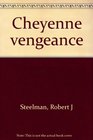 Cheyenne vengeance