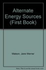 Alternate Energy Sources A First Book