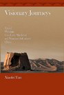 Visionary Journeys Travel Writings from Early Medieval and NineteenthCentury China