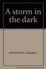 A storm in the dark