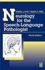 Neurology for the SpeechLanguage Pathologist