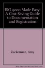 ISO 9000 Made Easy A CostSaving Guide to Documentation and Registration