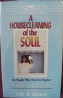 A Housecleaning of the Soul