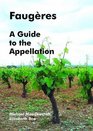 Faugeres A Guide to the Appellation