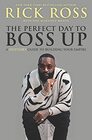 The Perfect Day to Boss Up A Hustler's Guide to Building Your Empire
