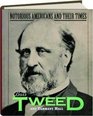 Notorious Americans  Boss Tweed and Tammany Hall