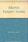 Martin Kasper Inside