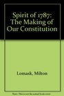 The Spirit of 1787 The Making of Our Constitution