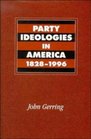 Party Ideologies in America 18281996
