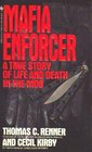 Mafia Enforcer: A True Story of Life and Death in the Mob