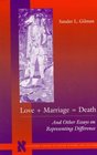 Love  Marriage  Death And Other Essays on Representing Difference